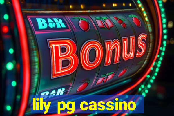 lily pg cassino